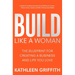Build Like a Woman: The Blueprint for Creating a Business and Life You Love