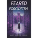 Feared & Forgotten