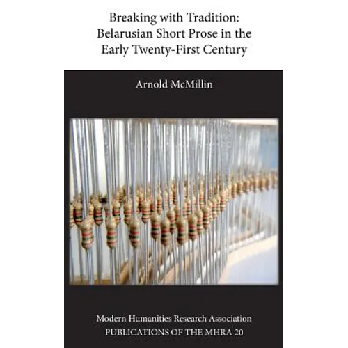 Breaking with Tradition: Belarusian Short Prose in the Early Twenty-First Century