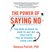 The Power of Saying No: The New Science of How to Say No That Puts You in Charge of Your Life