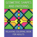 Geometric Shapes And Patterns Relaxing Coloring Book For Adults
