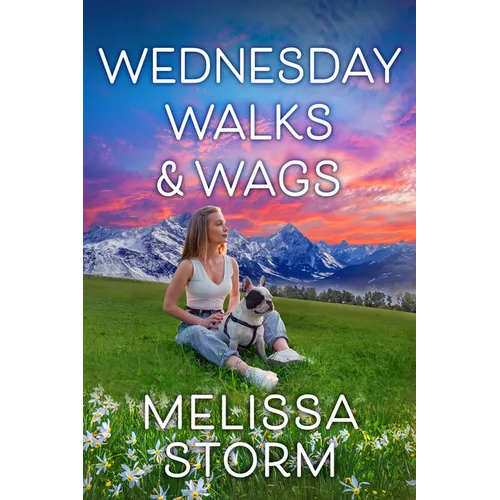Wednesday Walks & Wags: An Uplifting Womens Fiction Novel of Friendship and Rescue Dogs