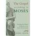 The Gospel According to Moses: Theological and Ethical Reflections on the Book of Deuteronomy