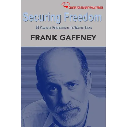 Securing Freedom: 25 Years of Firefights in the War of Ideas