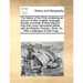 The History of the Picts Containing an Account of Their Original, Language, ... Bounds and Limits of Their Kingdom. Also Their Most Memorable Battles