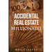 The Accidental Real Estate Millionaire