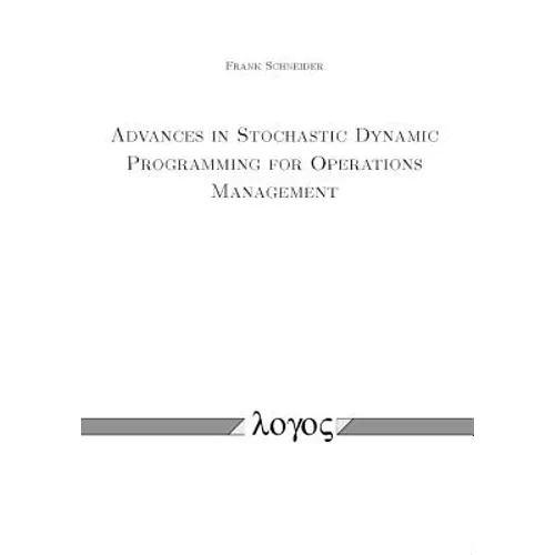 Advances in Stochastic Dynamic Programming for Operations Management