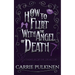 How to Flirt With the Angel of Death: A Sinfully Funny Paranormal Romantic Comedy
