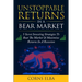 Unstoppable Returns In a Bear Market: 5 Secret Investing Strategies To Beat The Market & Maximize Returns In A Recession