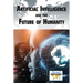 Artificial Intelligence and the Future of Humanity