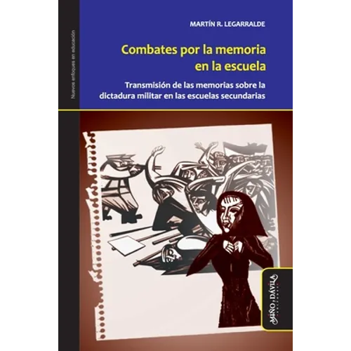 Combates por la memoria en la escuela: Transmisión de las memorias sobre la última dictadura en las escuelas