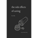 The Side Effects of Caring