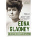 Texas Adoption Activist Edna Gladney: A Life & Legacy of Love