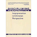Disciplining Hermeneutics: Interpretation in Christian Perspective