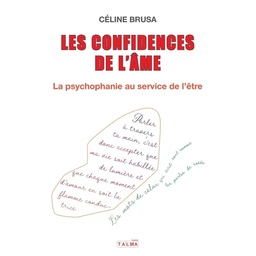 Les Confidences de l'âme: La psychophanie au service de l'être