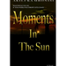 Moments In The Sun