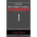 Reformational Manhood: Creating a Culture of Gospel-Centered Warriors