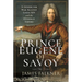 Prince Eugene of Savoy: A Genius for War Against Louis XIV and the Ottoman Empire