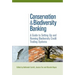 Conservation and Biodiversity Banking: A Guide to Setting Up and Running Biodiversity Credit Trading Systems