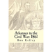 Arkansas in the Civil War: 1861: Diary of a State