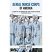 Aerial Nurse Corps of America: Lauretta Schimmoler and Leora Stroup Pilot-in AirEvac