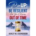 Rise Up: Be Resilient Like You're Running Out of Time