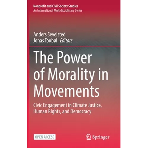 The Power of Morality in Movements: Civic Engagement in Climate Justice, Human Rights, and Democracy
