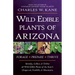 Wild Edible Plants of Arizona