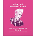Moving Mountains: The Little Guide to Pink