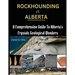 Rockhounding in Alberta: A Comprehensive Guide to Alberta's Crystals Geological Wonders