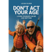 Don't Act Your Age: Living Younger Can Be Age-defying