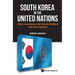 South Korea in the United Nations: Global Governance, Inter-Korean Relations and Peace Building
