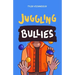 Juggling Bullies