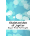 Skeleton Men of Jupiter