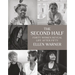 The Second Half: Forty Women Reveal Life After Fifty