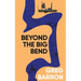 Beyond the Big Bend