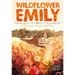 Wildflower Emily: A Story about Young Emily Dickinson