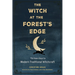 The Witch at the Forest's Edge: Thirteen Keys to Modern Traditional Witchcraft