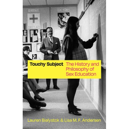 Touchy Subject: The History and Philosophy of Sex Education