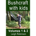 Bushcraft with kids: Volumes 1 & 2