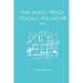 The Ways I Tried to Call You Home