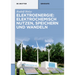 Elektroenergie: Elektrochemisch Nutzen, Speichern Und Wandeln