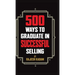 500 Ways to Graduate in Successful Selling