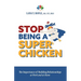 Stop Being a Super Chicken: The Importance of Building Relationships at Work and at Home