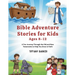 Bible Adventure Stories for Kids Ages 8-12: A Fun Journey Through the Old and New Testaments to Help You Grow in Faith