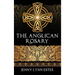 The Anglican Rosary: Going Deeper with God-Prayers and Meditations with the Protestant Rosary