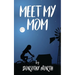 Meet My Mom