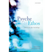 Psyche and Ethos: Moral Life After Psychology