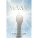 Touching Heaven: A Cardiologist's Encounters with Death and Living Proof of an Afterlife