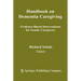 Handbook on Dementia Caregiving: Evidence-Based Interventions for Family Caregivers